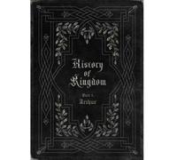 Kingdom - History Of Kingdom : Part1. Arthur