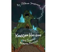 Kingdom Horizon: and the Journey to Crystal Mountain: 1