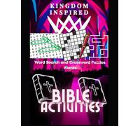 Kingdom Inspired Bible Activities: Wordsearch and Crossword Puzzles. Mazes