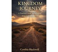 Kingdom Journey: A Practical Guide to Following Jesus in Everyday Life