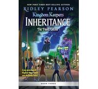 Kingdom Keepers: Inheritance: The Final Draw: Kingdom Keepers Inheritance Book 3