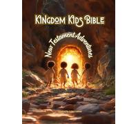 Kingdom Kids Bible: New Testament Adventures