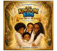Kingdom Kids: Learning Obedience Through Love: 1 (Fruit of the Spirit series)