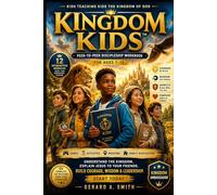 KINGDOM KIDS: Peer-to-Peer Discipleship Workbook "Kids Teaching Kids the Kingdom of God"