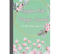 Kingdom Kids Prayer Journal: 150 Bible Verses to Pray, Reflect, and Grow Strong in Faith