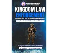 KINGDOM LAW ENFORCEMENT: Transforming Police, Army, and Security Through Kingdom Culture