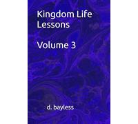 Kingdom Life Lessons Volume 3