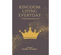 Kingdom Living Everyday: 31 Day Devotional Journal