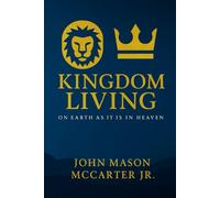 Kingdom Living: On Earth as it is in Heaven