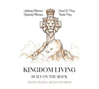 Kingdom Living on the Rock: Living with a Renewed Mind