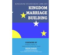 Kingdom Marriage Building: Stop the Bleeding, Build the Union Heaven Intended