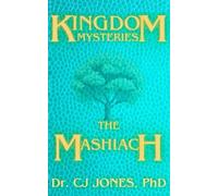 Kingdom Mysteries: The Mashiach