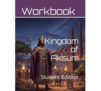 Kingdom of Aksum Curriculum Workbook: Student Edition (World History Curriculum Workbooks)