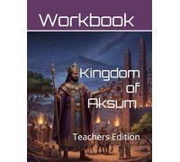 Kingdom of Aksum Curriculum Workbook: Teachers Edition (World History Curriculum Workbooks)