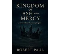 Kingdom of Ash and Mercy: Ash remembers what mercy forgets