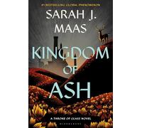 Kingdom of Ash: From the # 1 Sunday Times best-selling author of A Court of Thorns and Roses: 7 (Throne of Glass)