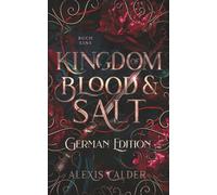 Kingdom of Blood and Salt: German Edition (Blood and Salt Series German Editions)