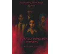 Kingdom of Bones and Bourbon: (Blood in the Bayou Book 1)