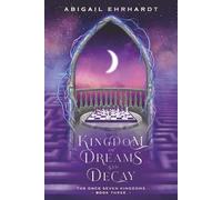 Kingdom of Dreams and Decay (The Once Seven Kingdoms)