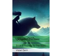 Kingdom Of Dreams: Book II: Journey To The Stars