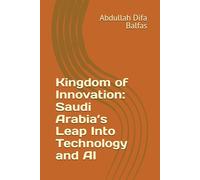 Kingdom of Innovation: Saudi Arabia’s Leap Into Technology and AI