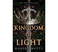 Kingdom of Light (The Arturra Saga)