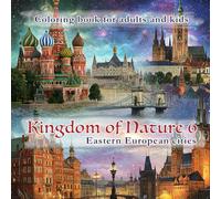 Kingdom of Nature 6 - Eastern European cities: Coloring book for adults and kids Paperback