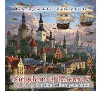 Kingdom of Nature 7 - Northern European cities: Coloring book for adults and kids