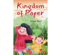 Kingdom of Paper: 1 (My Unique World)