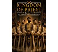 KINGDOM OF PRIEST: 50 Days The Passage of Salvation to Anointing
