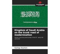 Kingdom of Saudi Arabia on the trunk road of modernization