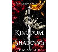 Kingdom of Shadows: An epic romantic fantasy: 1 (The World of Alandrial)