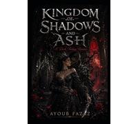 KINGDOM OF SHADOWS AND ASH: A Dark Fantasy Romance