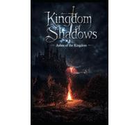 Kingdom of Shadows: Ashes of the Kingdom
