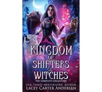 Kingdom of Shifters and Witches: The Complete Collection