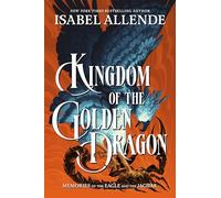 Kingdom of the Golden Dragon (Memories of the Eagle and the Jaguar, 2)