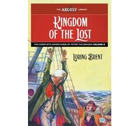 Kingdom of the Lost: The Adventures of Peter the Brazen, Volume 8: 184 (Argosy Library)