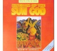 Kingdom of the Sun God by Medwyn Goodall (1993-01-01)