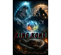 KINGDOM OF THE THREE CORES: The Titan Protocol - KING KONG: 2 (The Titan Protocol (By Tajirul Sk))