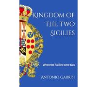 Kingdom of the two Sicilies: When the Sicilies were two