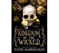 Kingdom of the Wicked: The addictive and intoxicating romantasy set in the world of dark demon princes and spellbinding romance