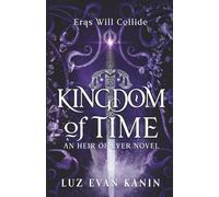 Kingdom of Time: An Heir of Ever Novel: 1