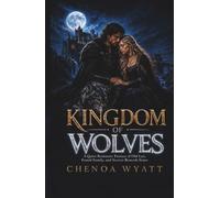 Kingdom of Wolves: A Quiet Romantic Fantasy of Old Law, Found Family, and Secrets Beneath Stone (Where the Wolves Are Kind)