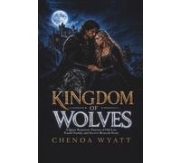 Kingdom of Wolves: A Quiet Romantic Fantasy of Old Law, Found Family, and Secrets Beneath Stone (Where the Wolves Are Kind)
