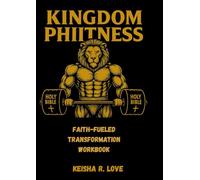 kingdom phiitness faith-fueled transformation workbook
