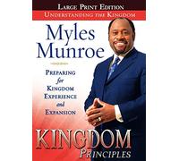 Kingdom Principles: Preparing for Kingdom Experience and Expansion