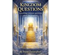 Kingdom Questions: Answering common questions about the Kingdom