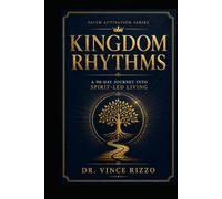 Kingdom Rhythms: Daily Rhythms for Walking with God: 90 Days of Spiritual Formation