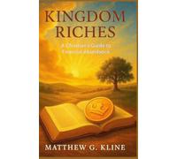 Kingdom Riches: A Christian's Guide to Financial Abundance