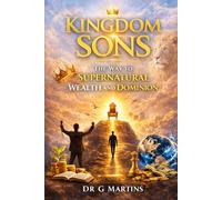 Kingdom Sons: The Way to Supernatural Wealth and Dominion